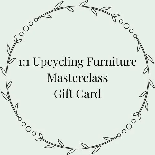 Gift Card - 1:1 Upcycling Furniture Masterclass
