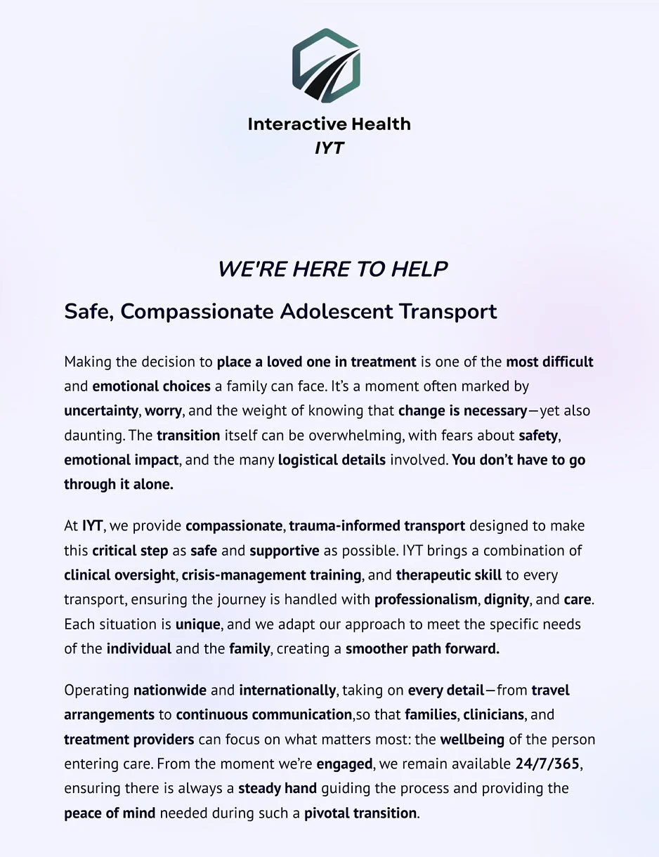 At Interactive Youth Transport, we know getting a loved one to treatment is one of the most challenging steps in the healing process. Our role is to ensure that journey is safe, dignified, and supported every step of the way.  Here&rsquo;s what we br