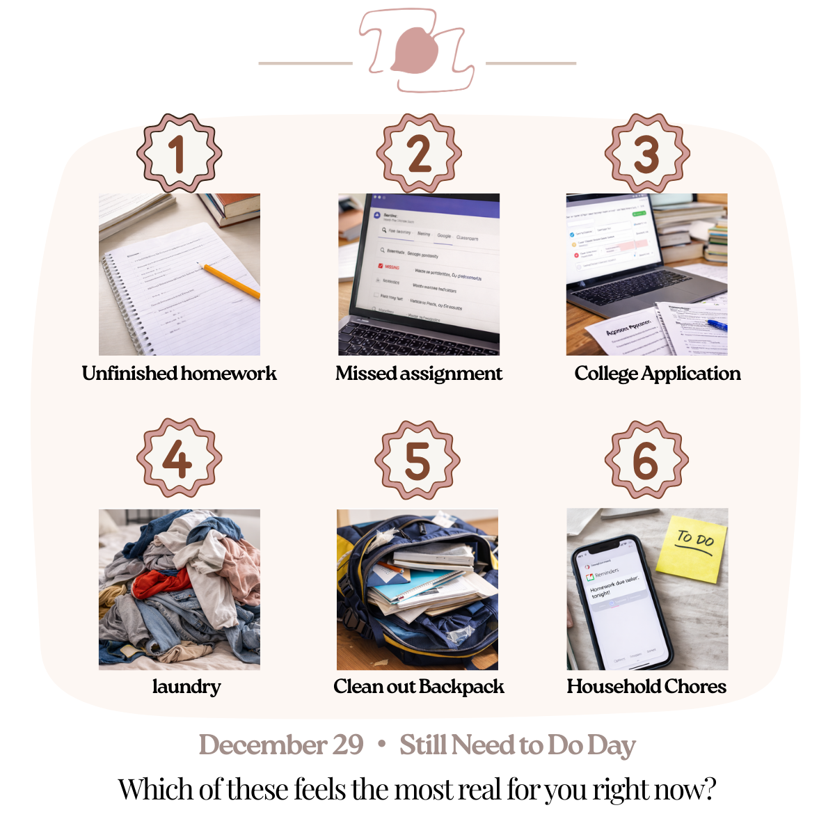 A list of six tasks for 'Still Need to Do Day' on December 29, including unfinished homework, missed assignment, college application, laundry, backpack cleanup, and household chores, each represented by images of related objects.