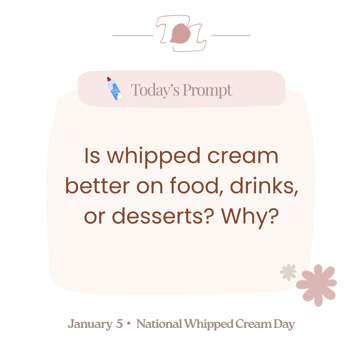 A digital graphic with a light pink background, featuring a pink whipped cream swirl icon, and text asking whether whipped cream is better on food, drinks, or desserts, with a note about National Whipped Cream Day on January 5.