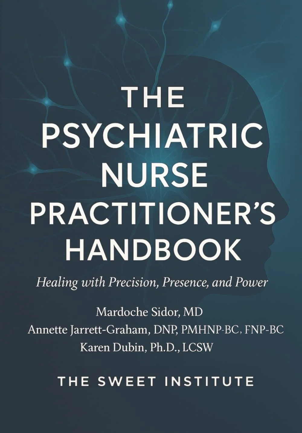 The Psychiatric Nurse Practitioner’s Handbook