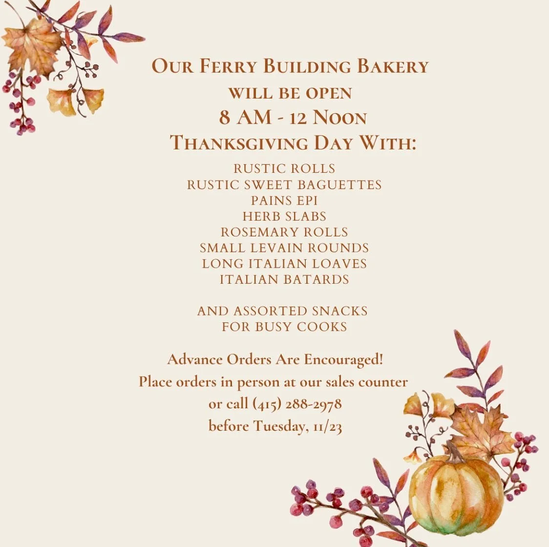 It&rsquo;s time to start making your Thanksgiving bread plan! As in years past, Acme&rsquo;s Ferry Building bakery will be open from 8AM to noon on Thanksgiving Day with a limited bread selection.