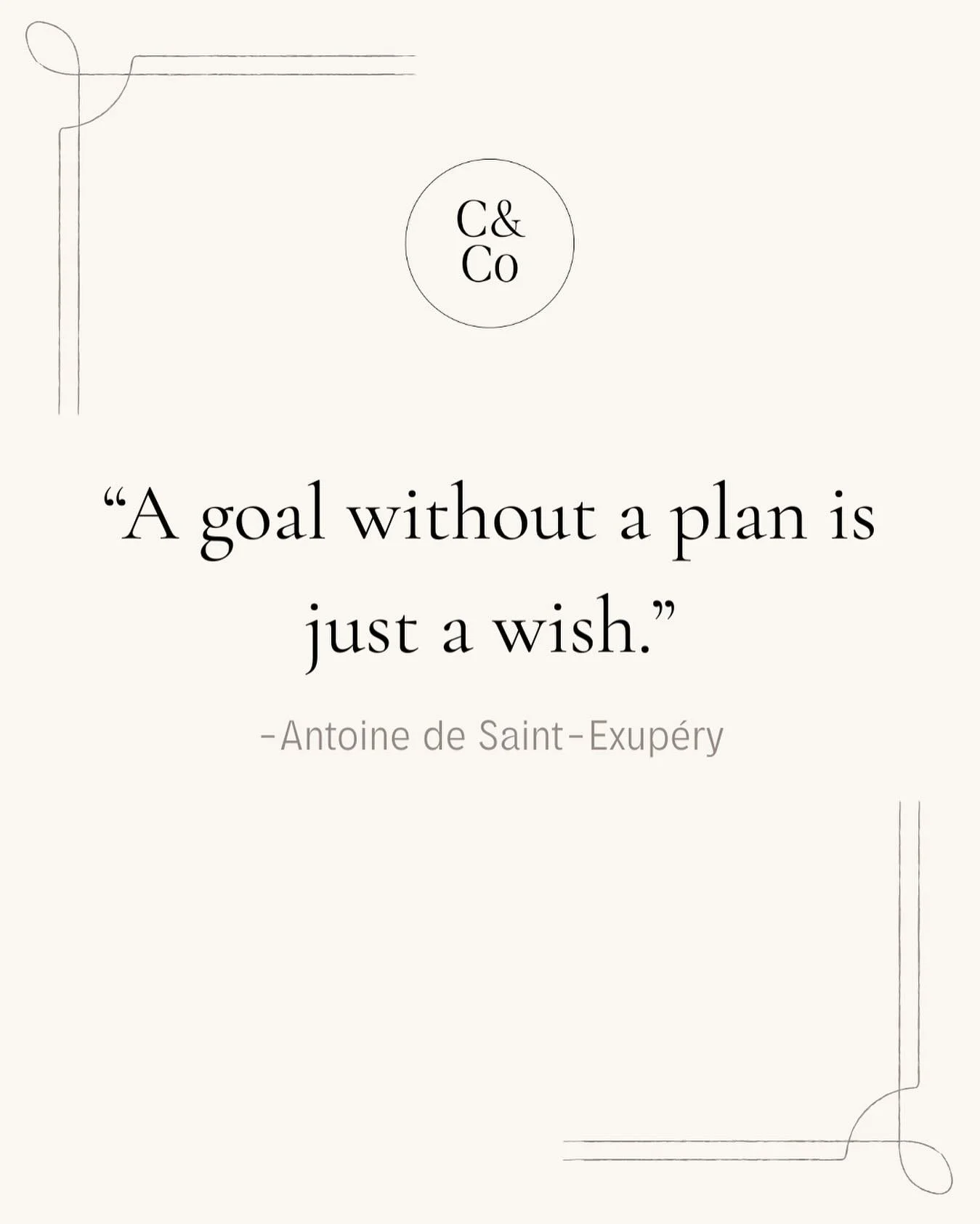 Are you ready to give your dream a plan?

So many dreams stay stuck in our heart - not because we lack the desire but because we lack a plan.

This quote is a timeless reminder that &ldquo;A goal without a plan is just a wish.&rdquo;

Every vision yo