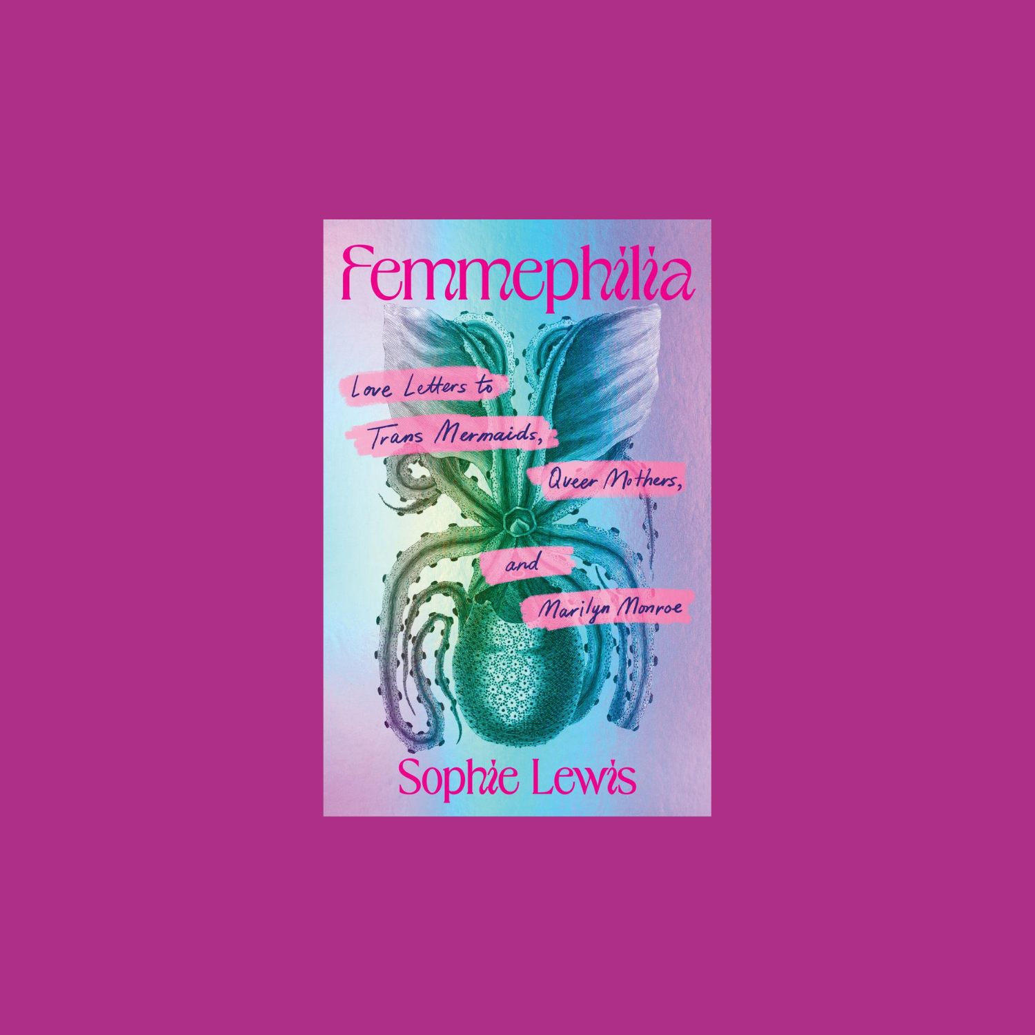 FEMMEPHILIA: Sophie Lewis and Eman Abdelhadi