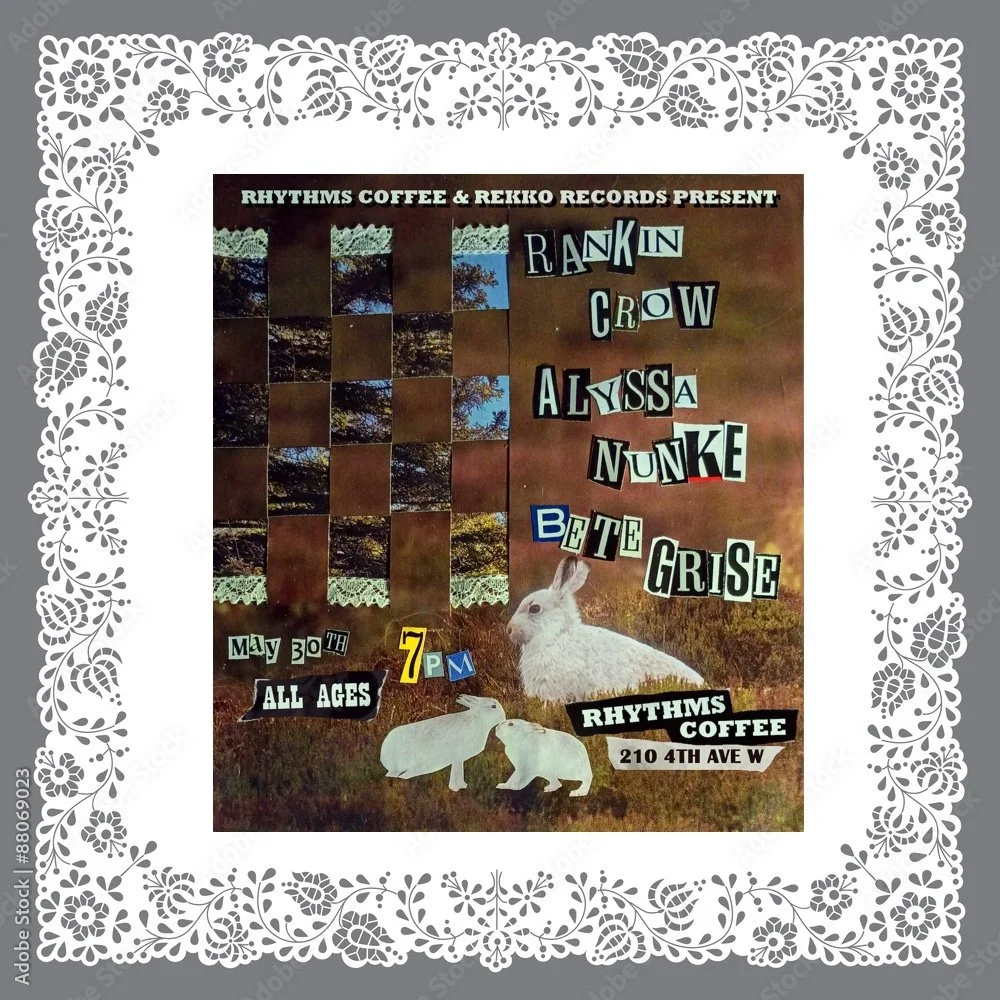 Rhythms Coffee & Rekko Records Present: Rankin Crow, Alyssa Nunke, and Bete Grise on May 30th, 2026 at 7pm at Rhythms Coffee at 210 4th Avenue West. All ages.