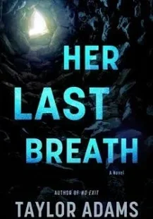 The Countdown to Chaos: Taylor Adams’ "Her Last Breath"