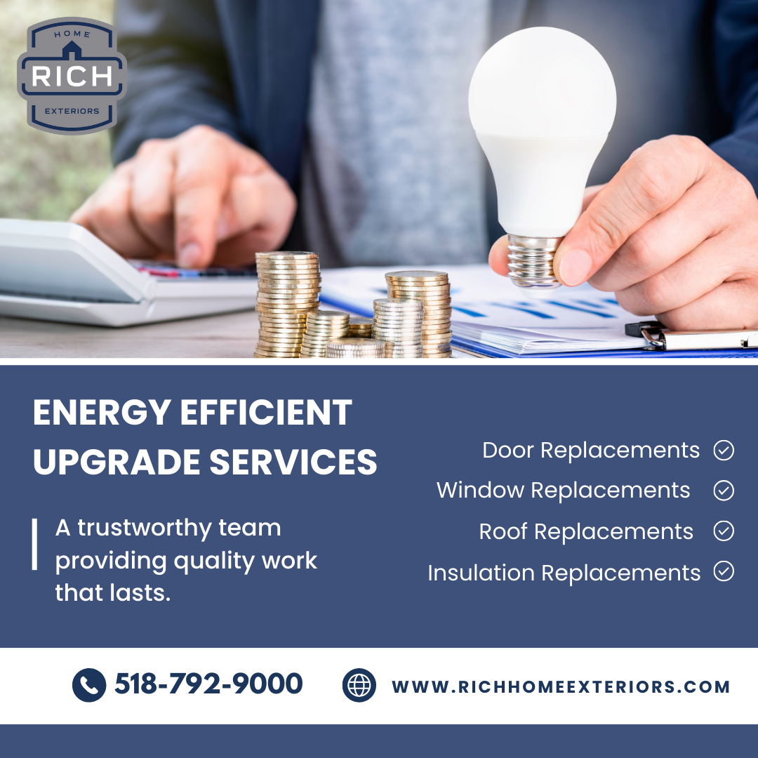 Advertisement for Rich Home Exteriors featuring energy efficient upgrade services. Shows a person holding a light bulb, stacks of coins, and a calculator. Services offered include door replacements, window replacements, roof replacements, and insulation replacements. Contact information provided includes phone number 518-792-9000 and website www.richhomeexteriors.com.