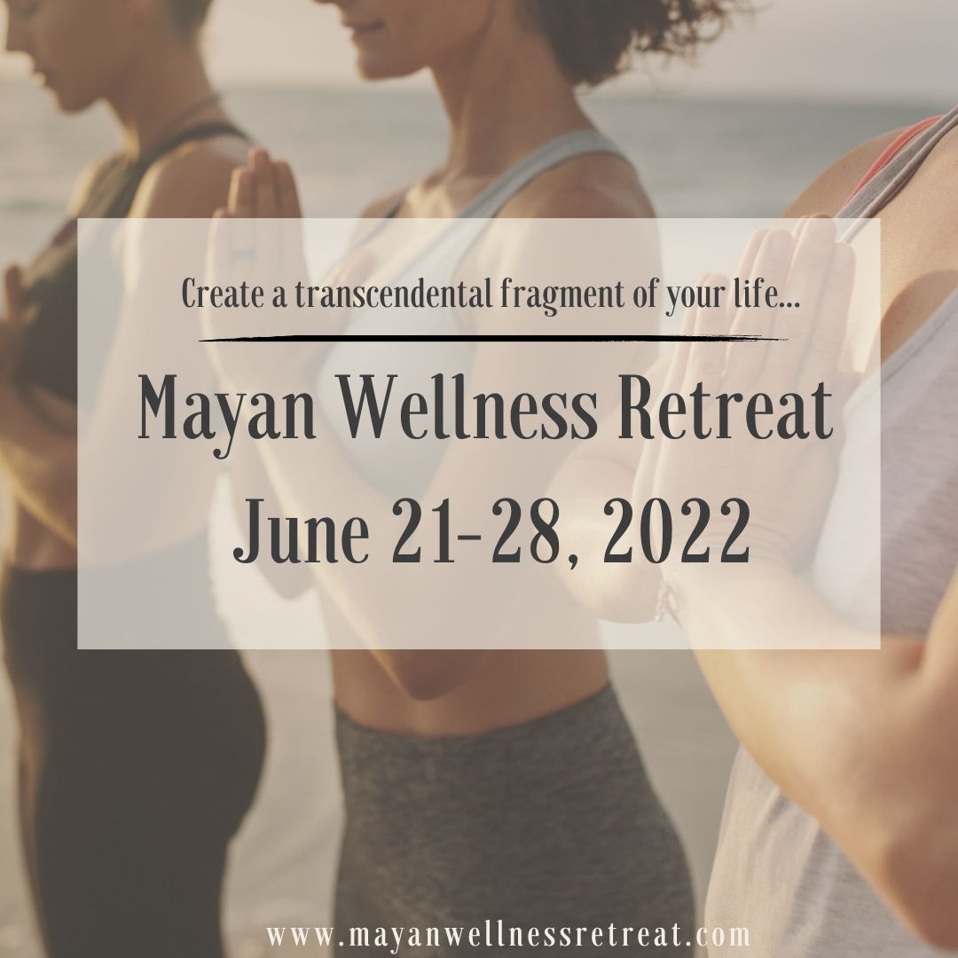 Women practicing yoga with text overlay promoting Mayan Wellness Retreat, June 21-28, 2022.
