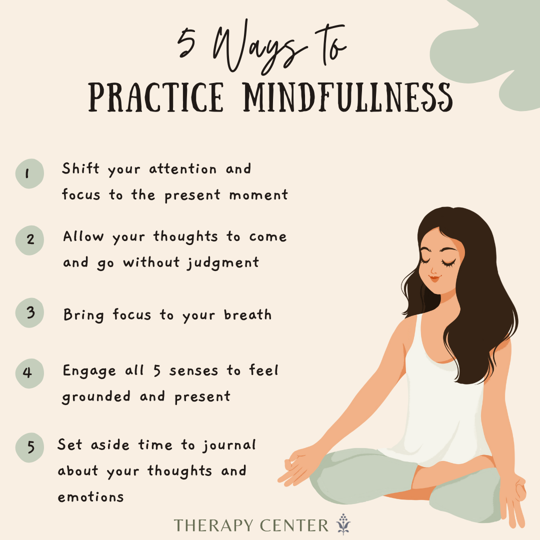 Illustration of a woman meditating with text listing 5 ways to practice mindfulness: 1. Shift attention to the present. 2. Allow thoughts to come and go without judgment. 3. Focus on your breath. 4. Engage all five senses. 5. Set time for journaling. Text at bottom reads 'Therapy Center.'