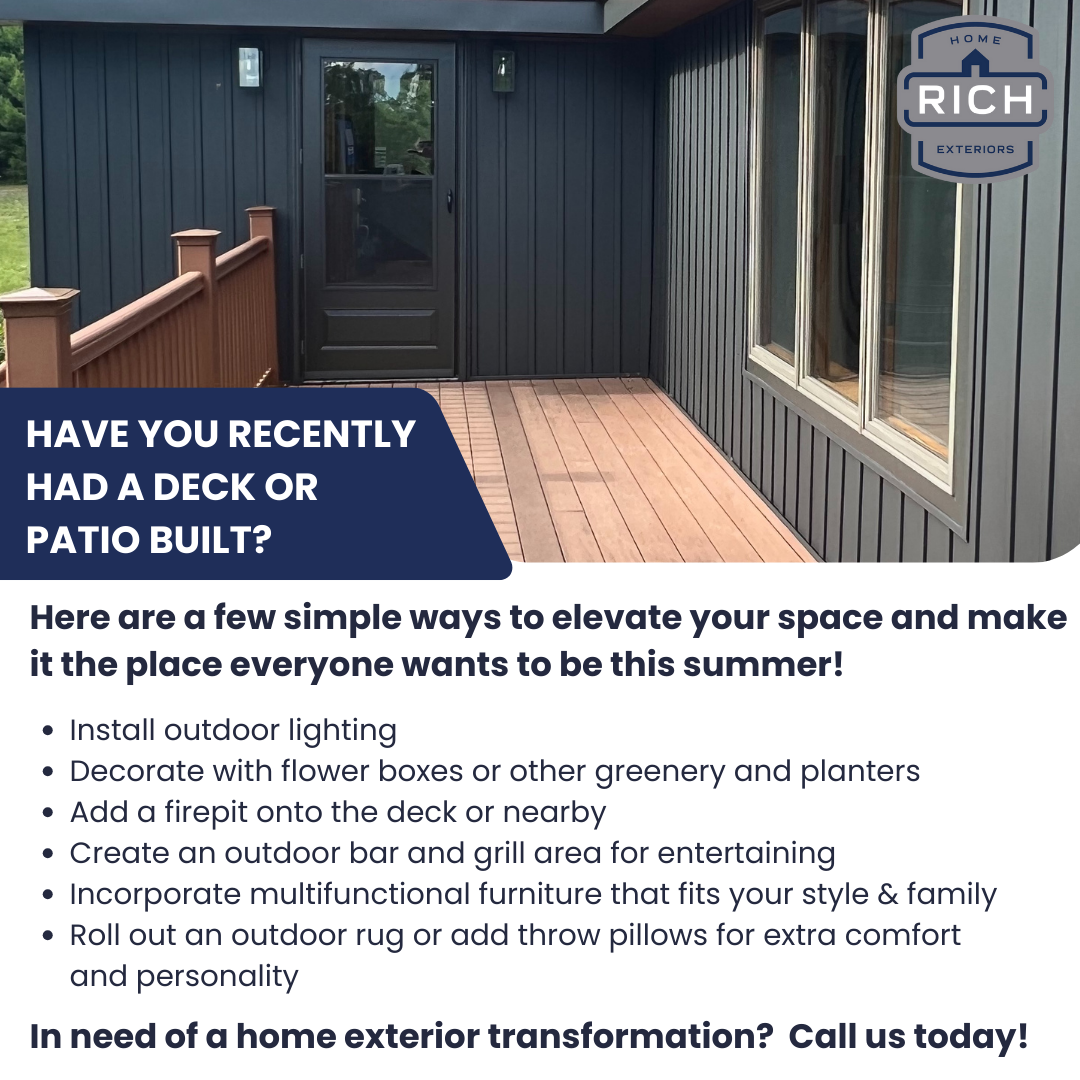 Image of a modern deck attached to a building with wood paneling. Text overlay reads: 'Have you recently had a deck or patio built? Here are a few simple ways to elevate your space and make it the place everyone wants to be this summer!' Suggestions include installing outdoor lighting, decorating with flower boxes, adding a firepit, creating an outdoor bar, incorporating multifunctional furniture, and adding outdoor rugs or pillows. Rich Home Exteriors logo is in the corner.