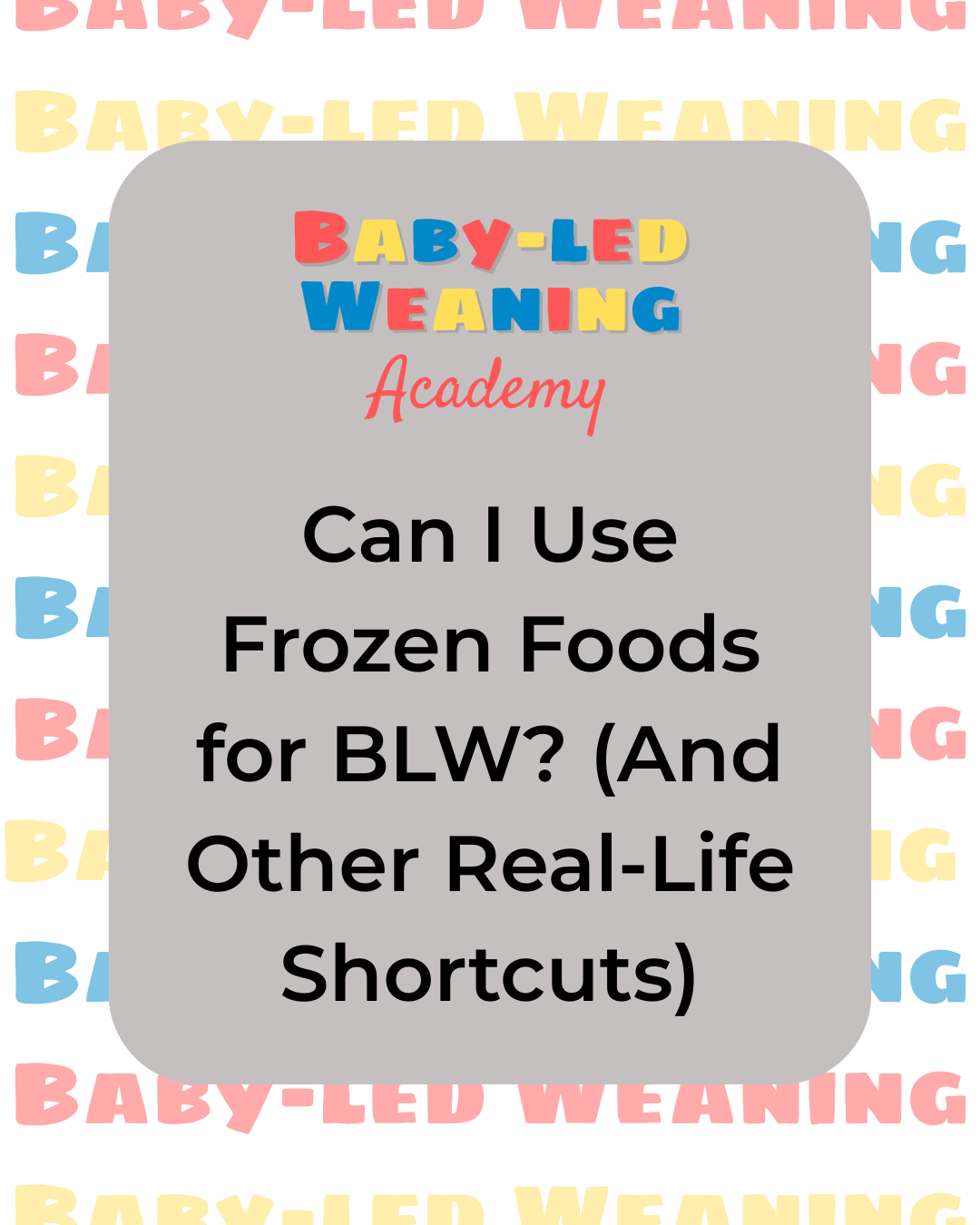 Can I Use Frozen Foods for BLW? (And Other Real-Life Shortcuts)