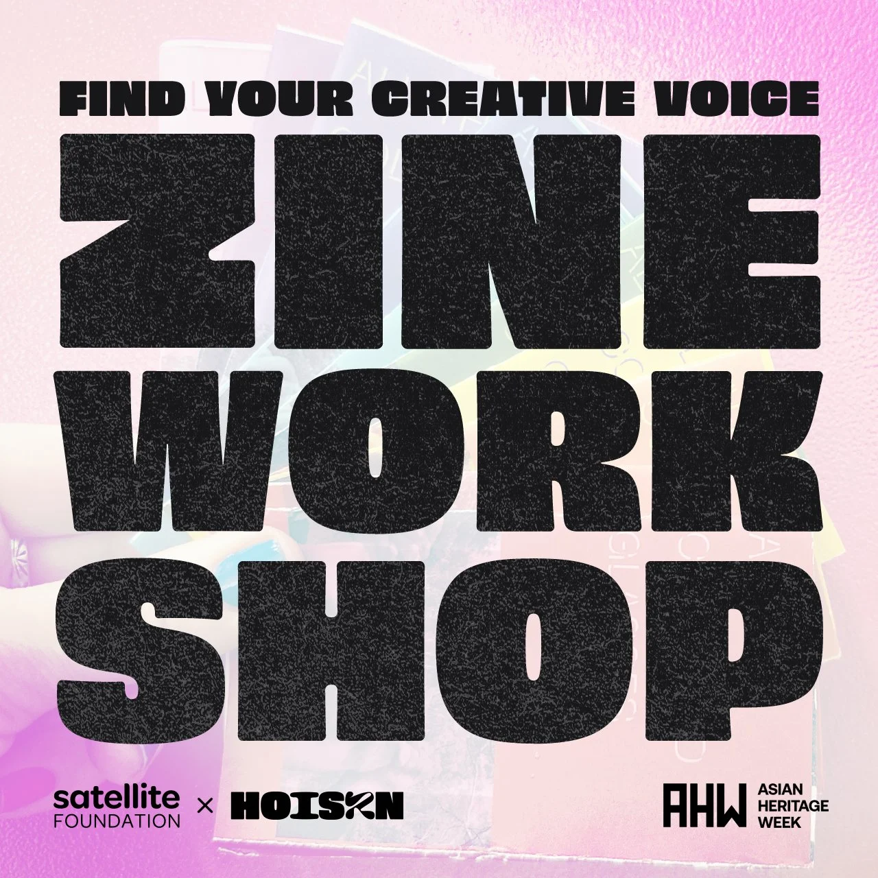 Find your creative voice: Zine-making with Satellite Foundation and HOISZN