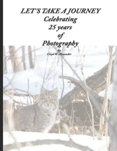 Book cover: Let’s Take a Journey — 25 Years of Photography by Lloyd W. Alexander