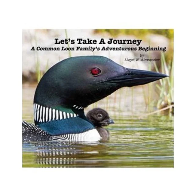 Book cover: Let’s Take a Journey — A Common Loon Family’s Adventurous Beginning by Lloyd W. Alexander