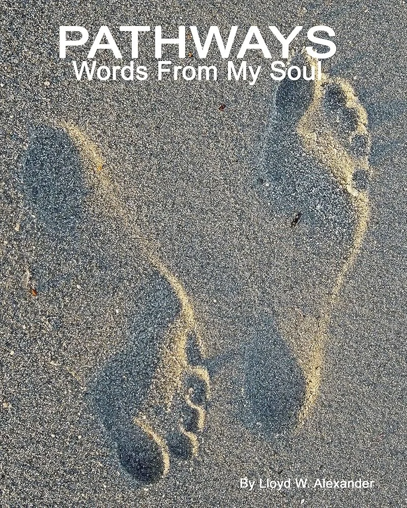 Book cover: PATHWAYS — Words From My Soul by Lloyd W. Alexander, with footprints in sand.