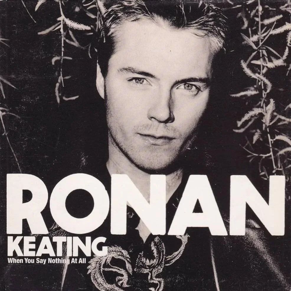 Black and white promotional image of Ronan Keating with the text "When You Say Nothing At All"
