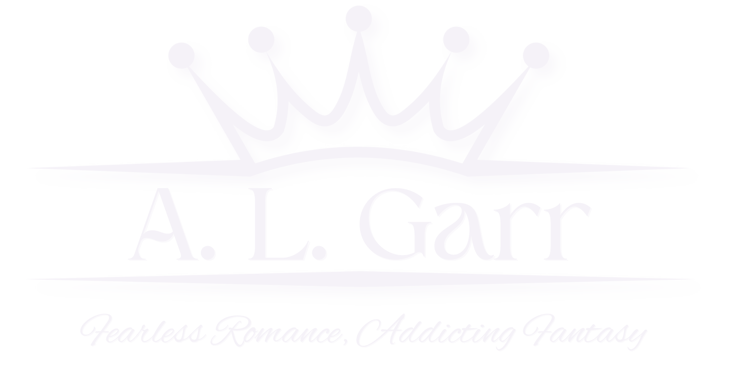 A.L. Garr | Fearless Romance, Addicting Fantasy