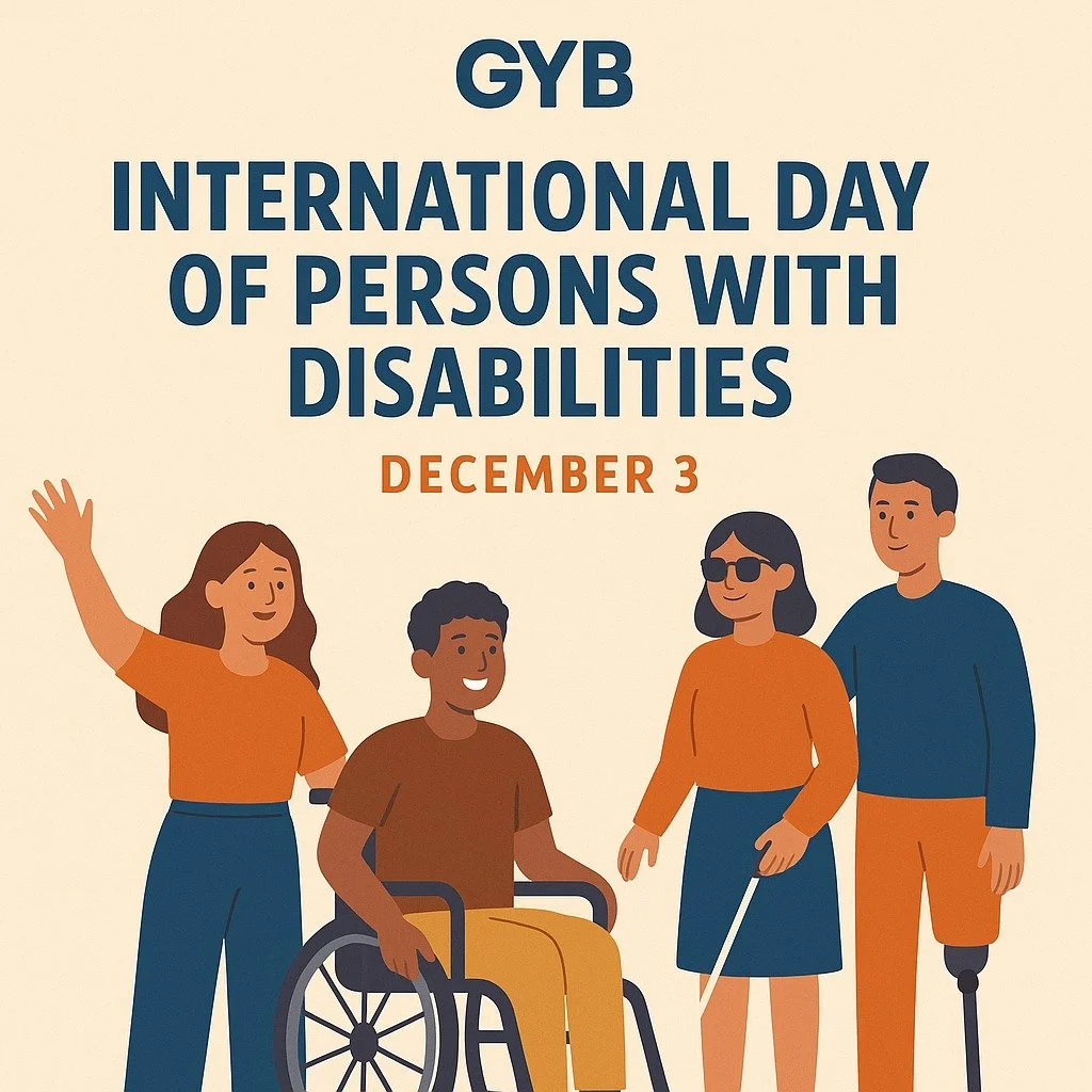 🌟 International Day of Persons with Disabilities 🌟
December 3rd

Today, we celebrate the strength, creativity, and brilliance of our GYB members and of people with disabilities across the world. At Got Your Back (GYB), we see every day how inclusio