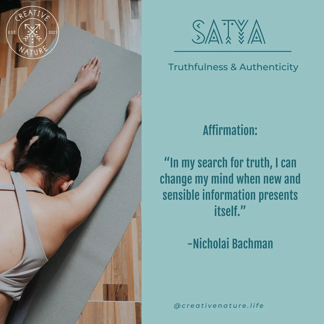 SATYA // TRUTHFULNESS // AUTHENTICITY

Speak true, and from the heart.  Truth is a fierce power with enormous offerings if used effectively.  Truth lies at the center of your  unique essence. 

Use the power of your voice to speak authentically, to a
