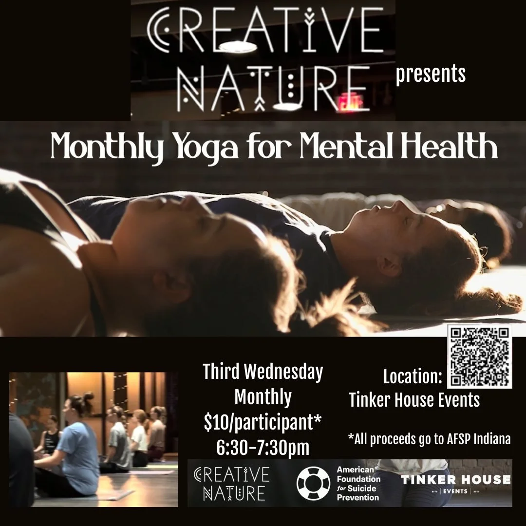 WEDNESDAY // OCTOBER 15 // 630-730 PM // $10

Monthly Yoga for Mental Health
Two remaining sessions this season!  October and November

Join us for a night of yoga.  Flow with others to help combat suicide, embrace your journey to mental wellness and
