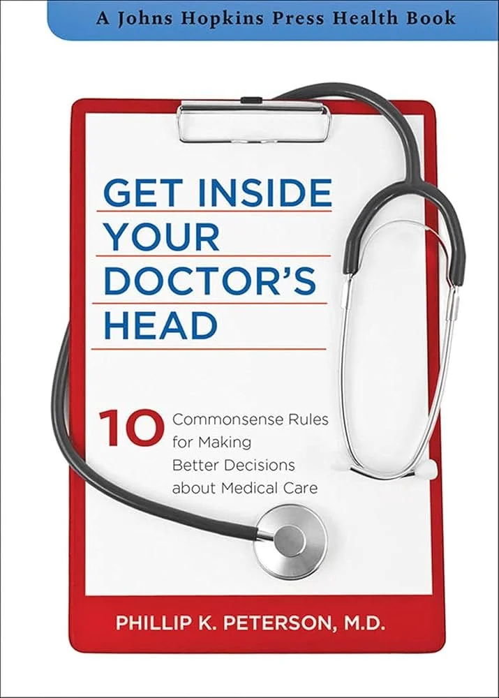 Cover of a book titled "Get Inside Your Doctor's Head" by Phillips K. Peterson, M.D. The book is a health guide with a red and white cover, featuring a stethoscope draped on a clipboard, which is attached to a blue header.
