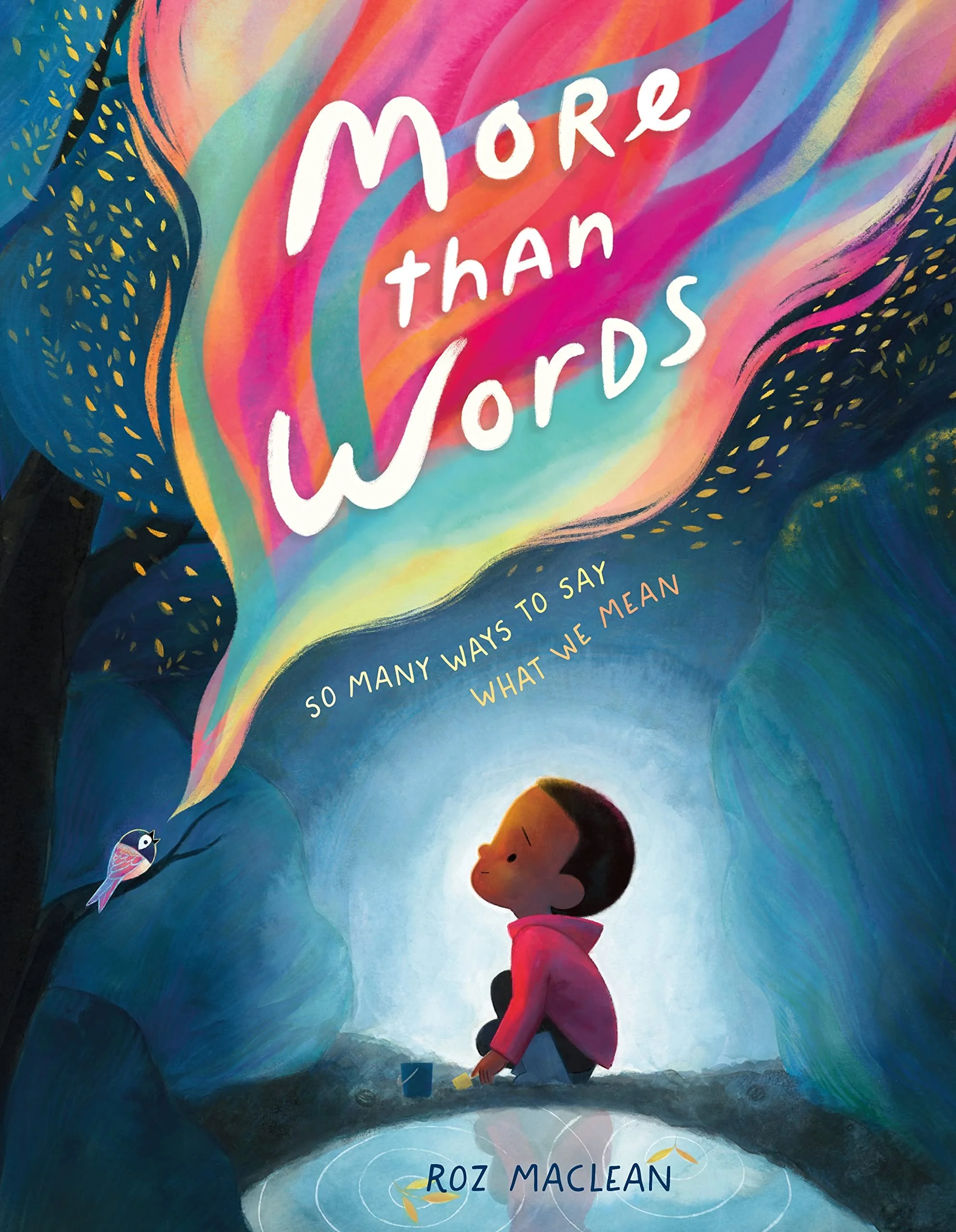 Cover of a book titled 'More Than Words' by Roz MacLean, featuring an illustrated girl sitting by a pond with colorful, swirling smoke or light above her with the subtitle '50 Many Ways to Say What We Mean'.