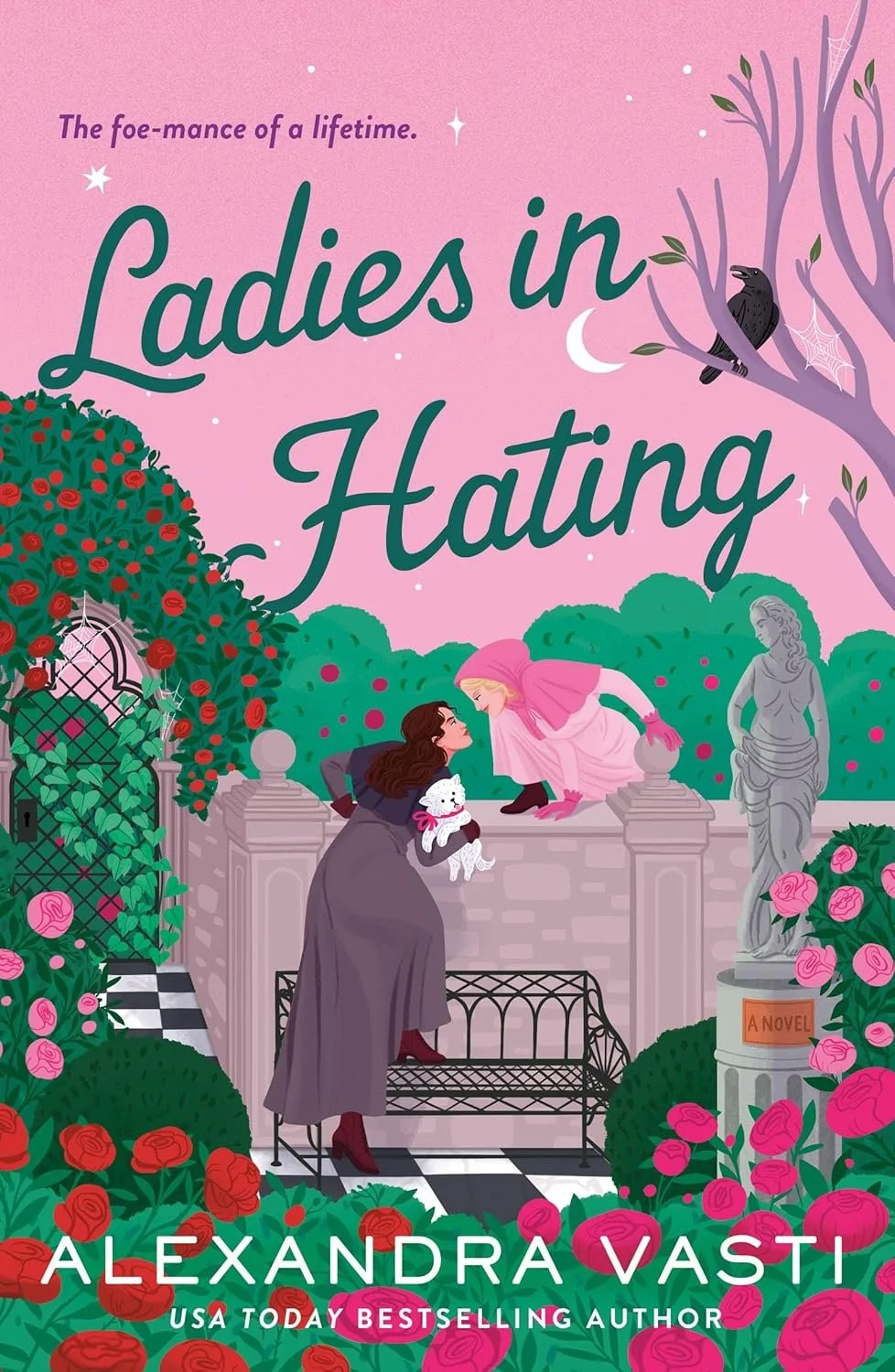 Book cover of 'Ladies in Hating' by Alexandra Vasti, featuring a garden scene with two women, one holding a small dog, surrounded by roses, bushes, and statues, with a pink sky background and trees with black birds.