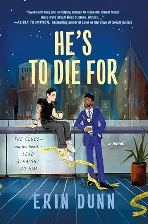 Book cover for "He's to Die For" by Erin Dunn, featuring an illustrated scene of a woman and a man sitting on a rooftop. The woman is dressed in black with tattoos, and the man is in a blue suit with a crown necklace. There is a cityscape background with dark sky and stars, and a yellow measuring tape runs across the bottom.