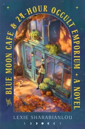 THE BLUE MOON CAFE & 24-HOUR OCCULT EMPORIUM Lexi Sharabinlou.jfif