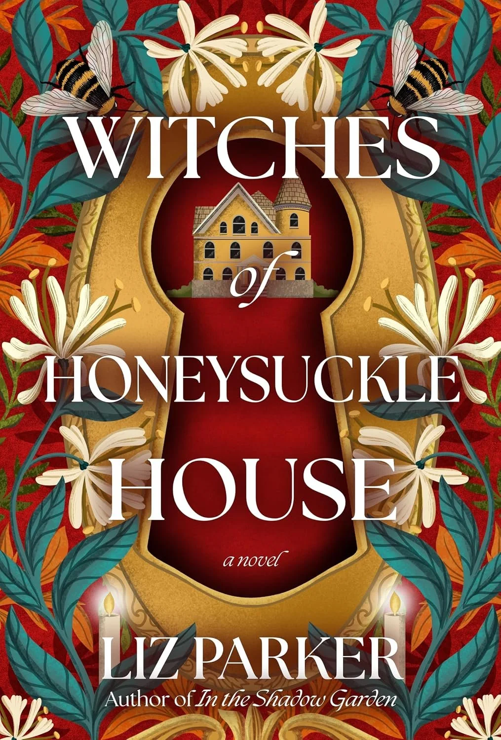 Book cover of “Witches of Honeysuckle House" by Liz Parker, featuring a keyhole motif with a house at its center, surrounded by green leaves, white flowers, and bees on a deep orange background.