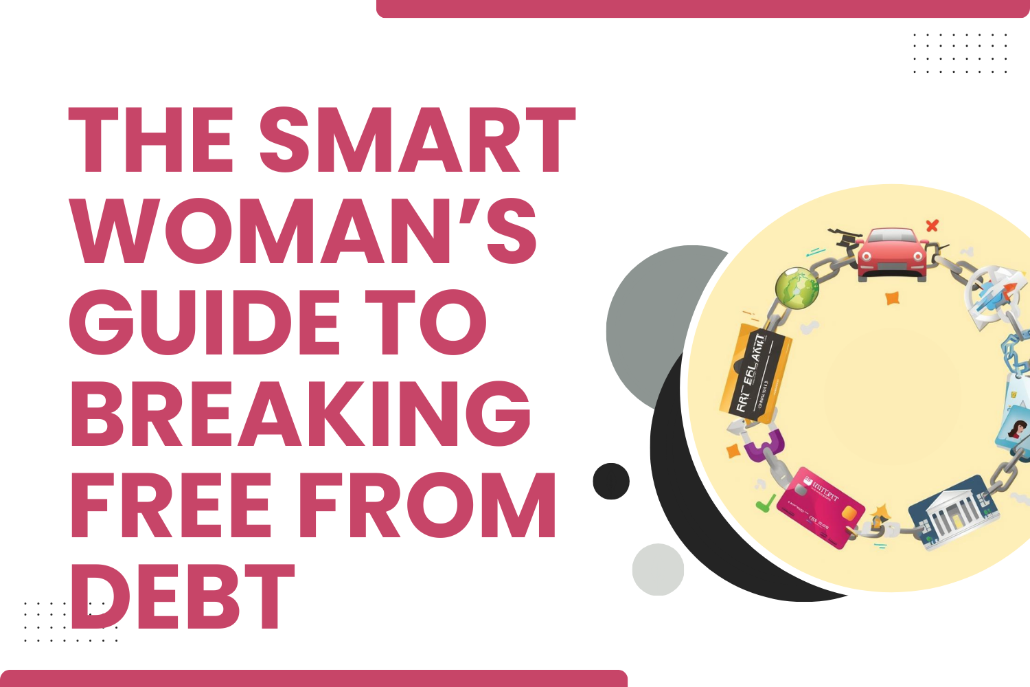 The Smart Woman’s Guide to Breaking Free from Debt