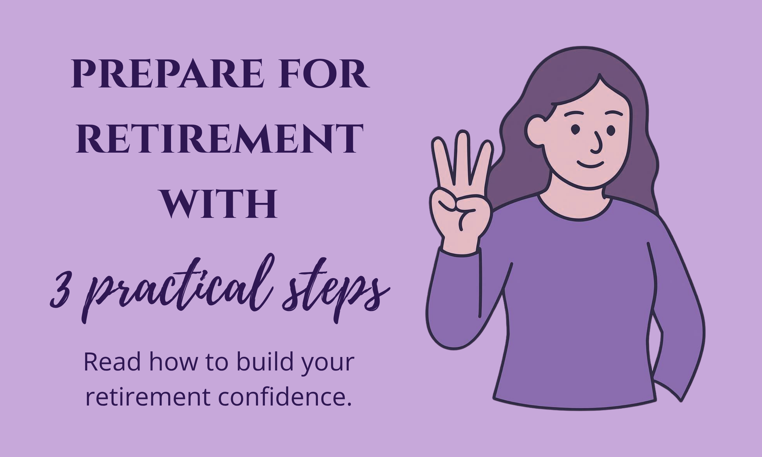 How I Prepared for Retirement: 3 Steps to Build Retirement Confidence