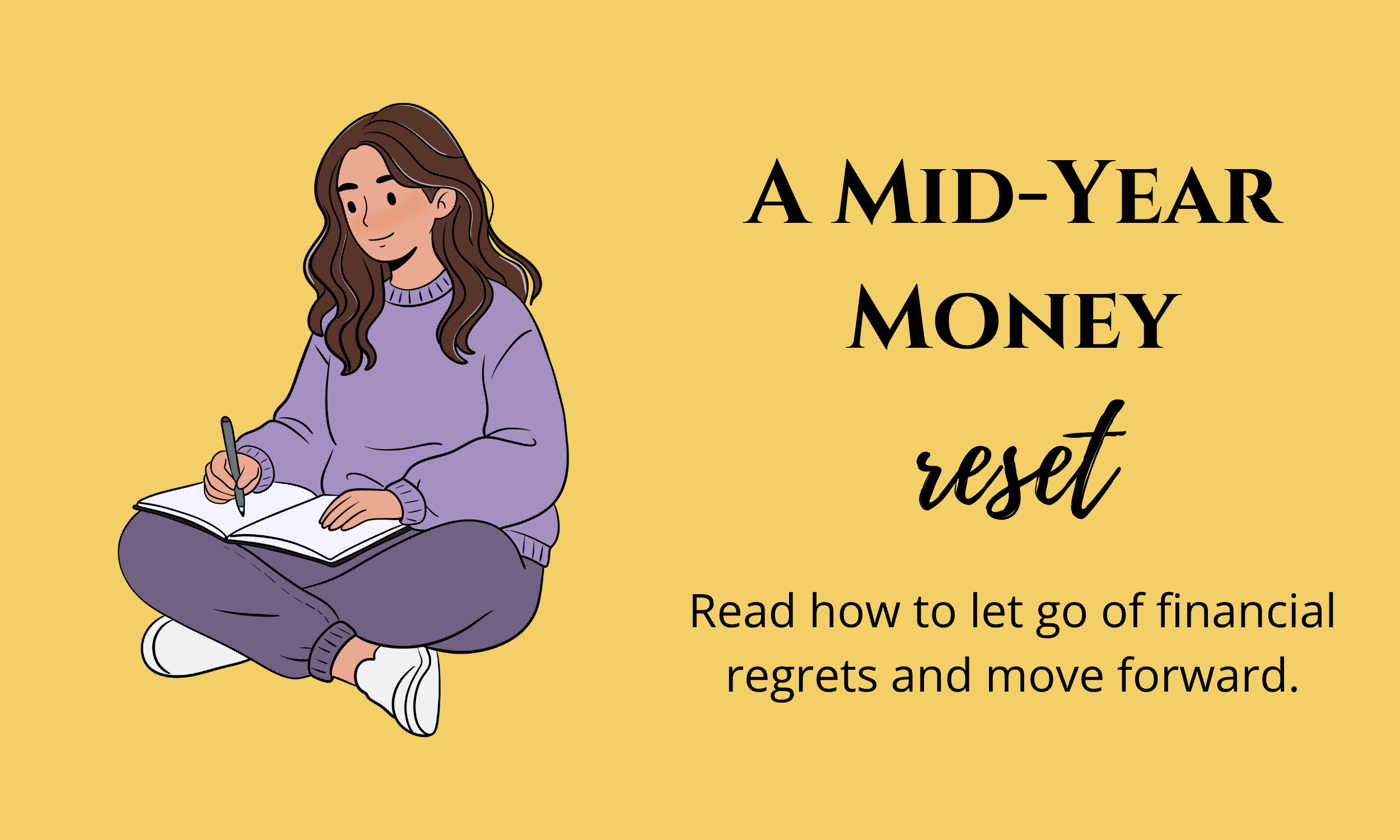 A Mid-Year Money Reset: How to Let Go of Financial Regrets and Move Forward