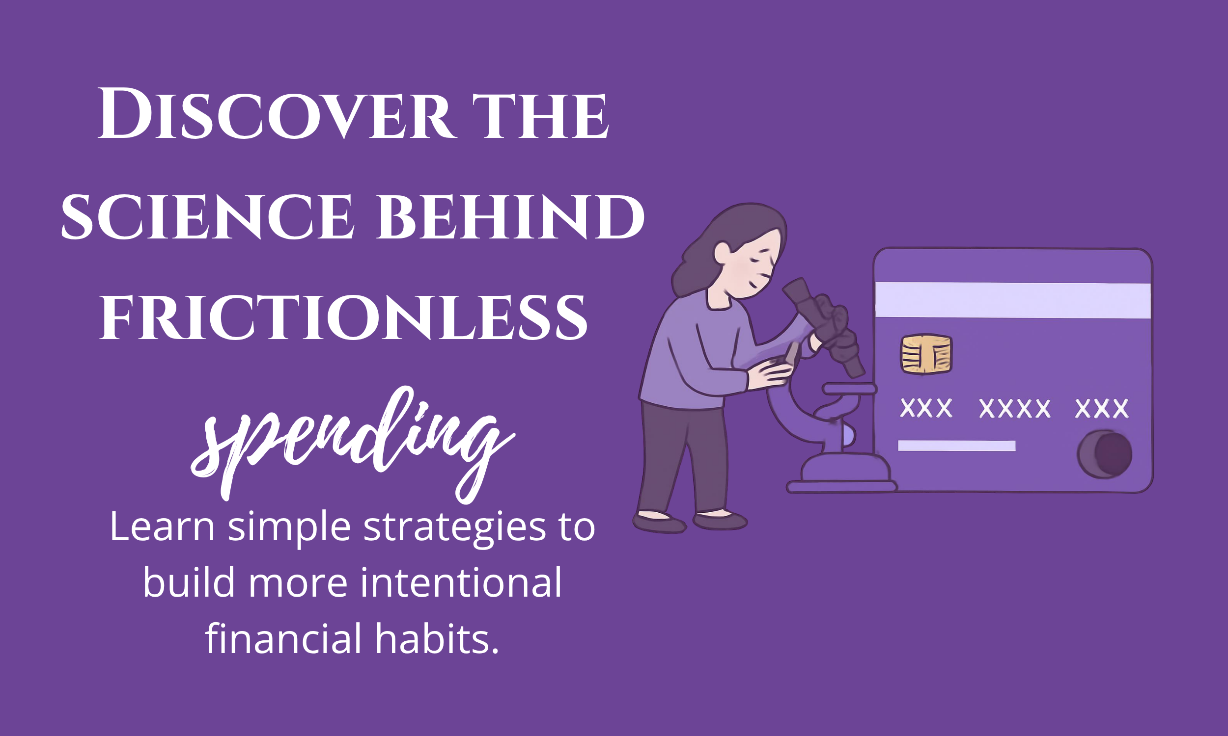 The Science Behind Credit Card Spending: Why Friction Is Good for Your Finances