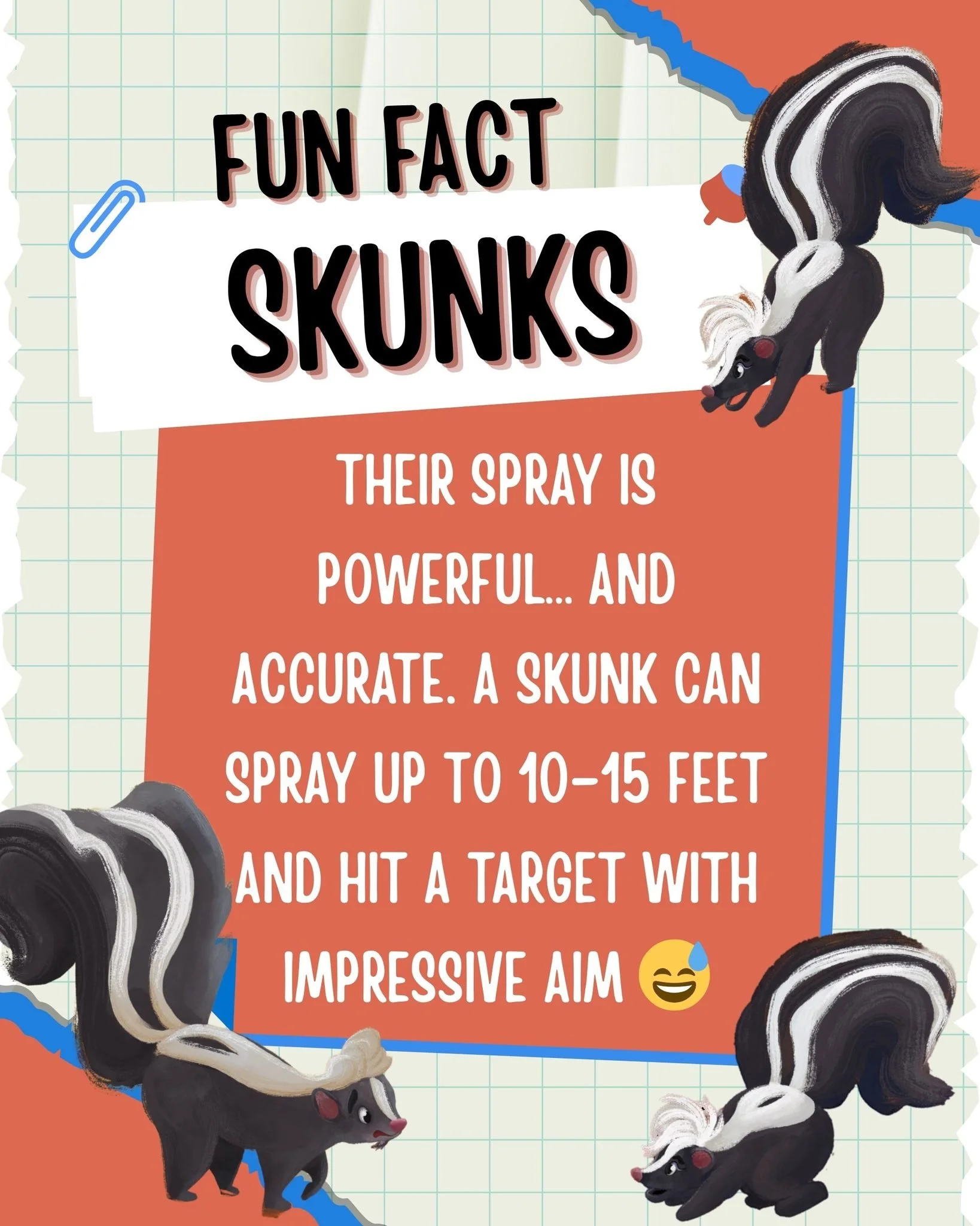 A skunk can spray 10&ndash;15 feet and hit its target with impressive aim!

No wonder Polly the Skunk from Millie Lost Her Nose walks around with confidence.  Her stripes aren&rsquo;t just for show&mdash;they&rsquo;re her superpower.

#MillieLostHerN