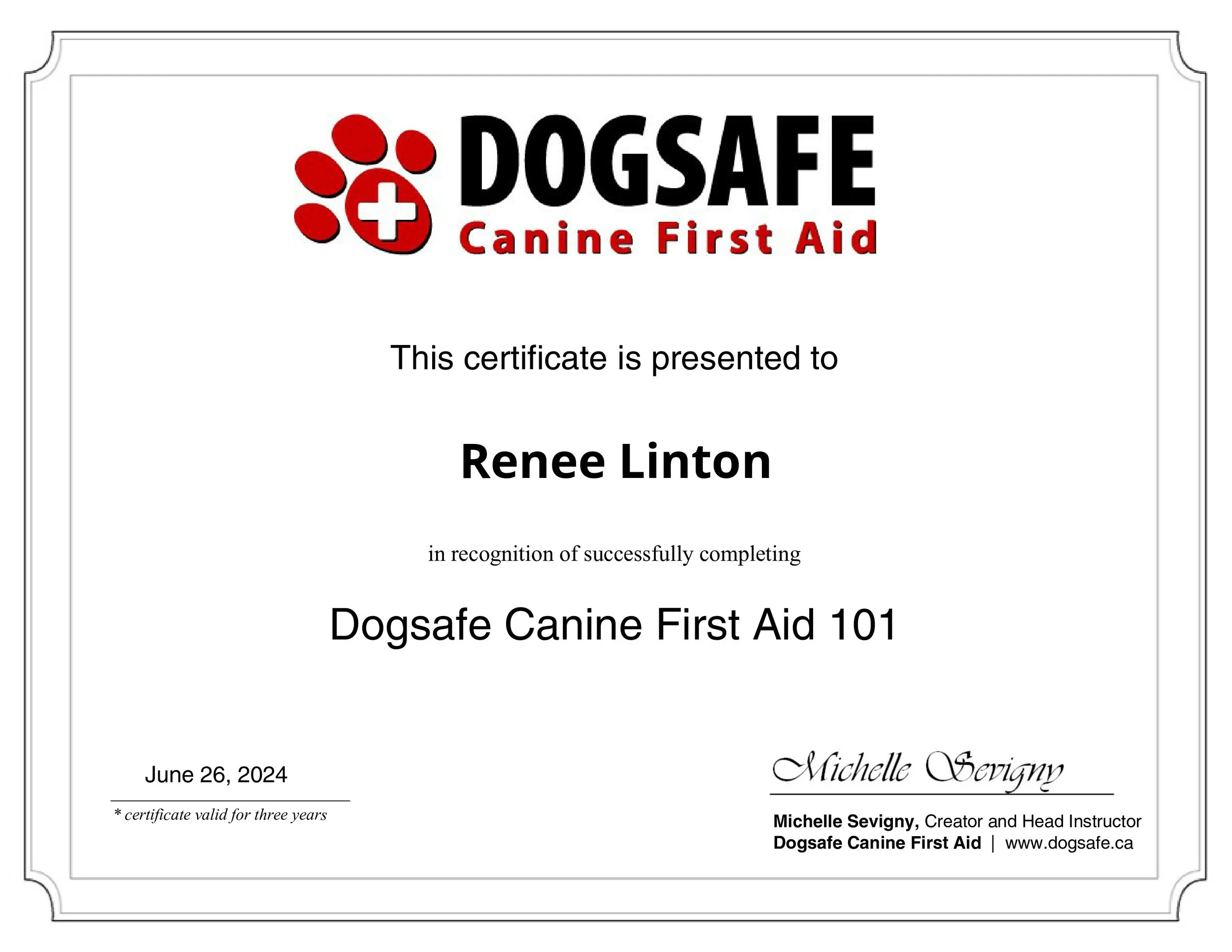 Certificate of completion for Dogsafe Canine First Aid 101 awarded to Renee Linton, signed by Michelle Sevigny, dated June 26, 2024, valid for three years.