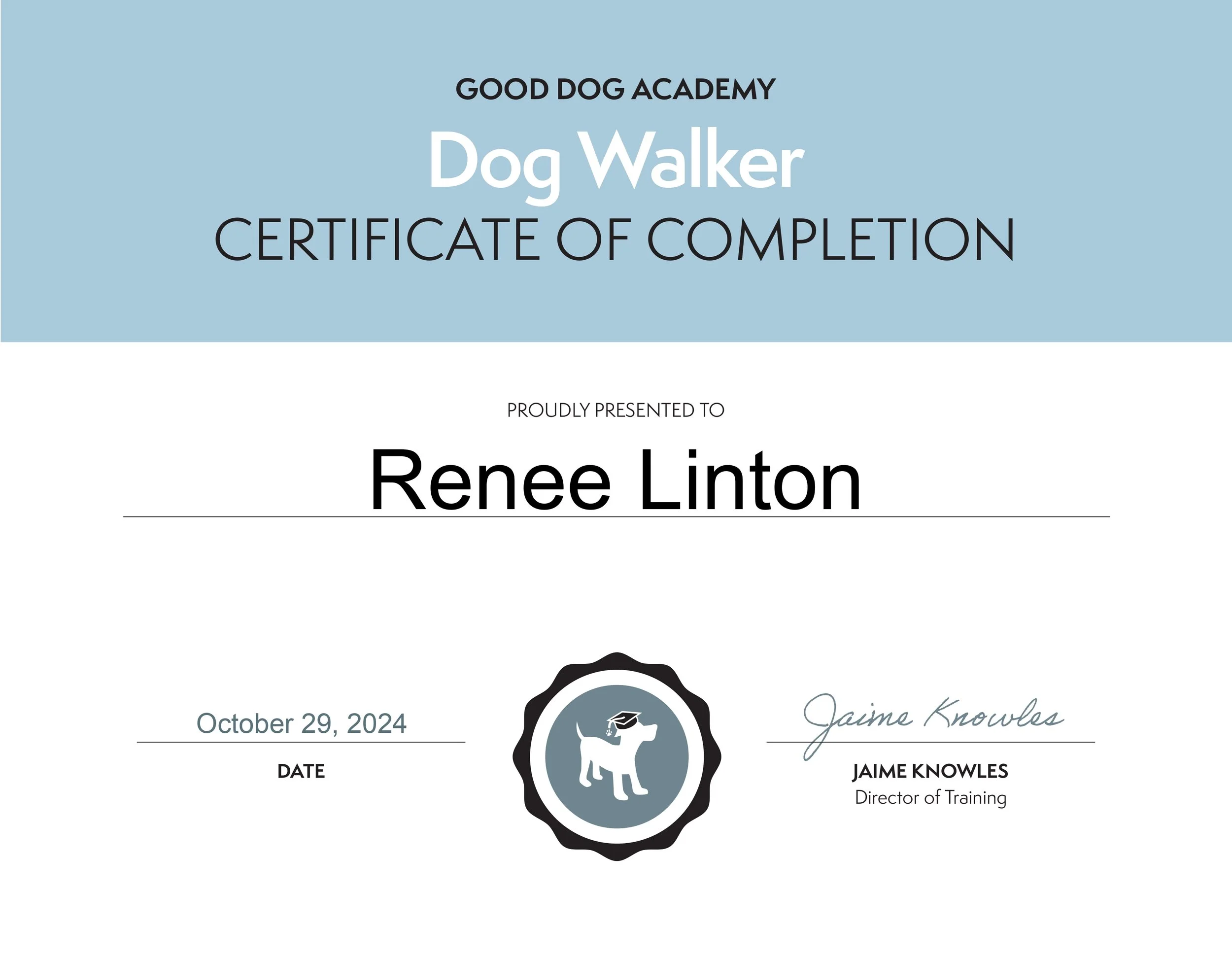 Certificate of completion from Good Dog Academy awarded to Renee Linton for Dog Walker training on October 29, 2024, with a dog logo featuring a dog wearing a graduation cap.