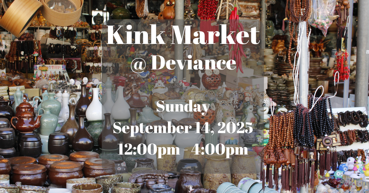 9/14 Kink Market @ Deviance