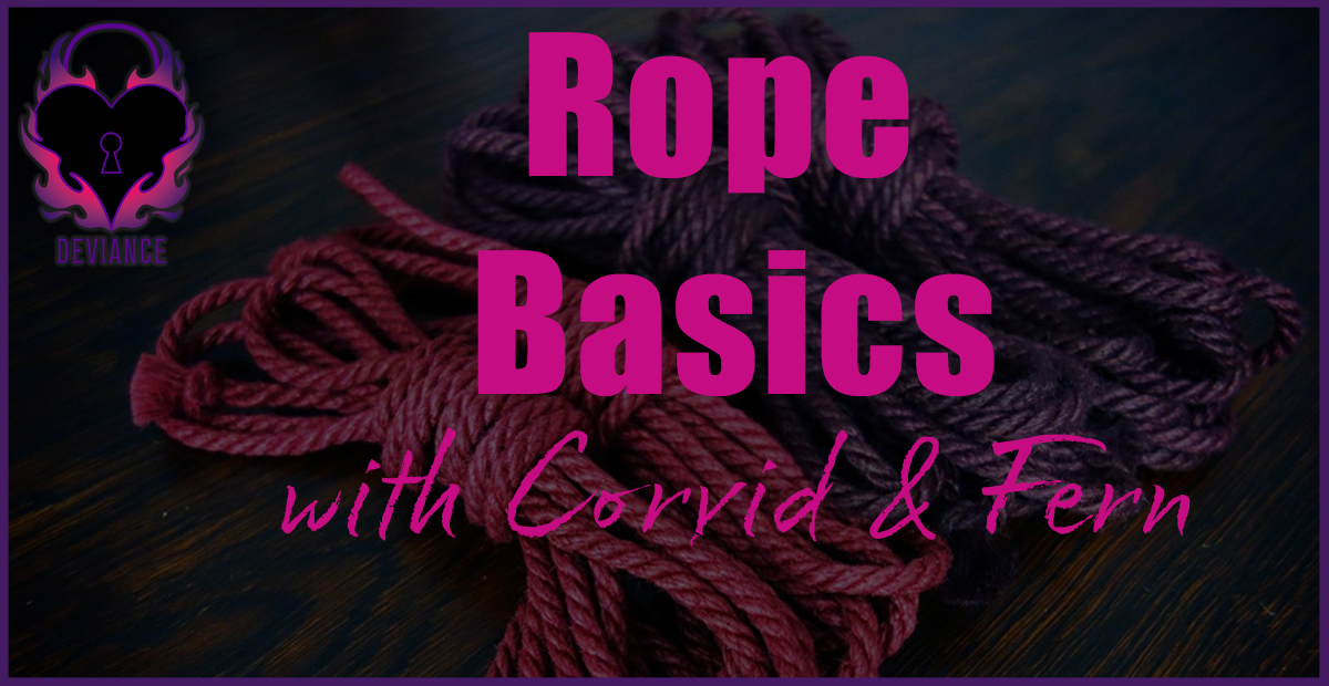 9/25 Rope Basics with Corvid & Fern