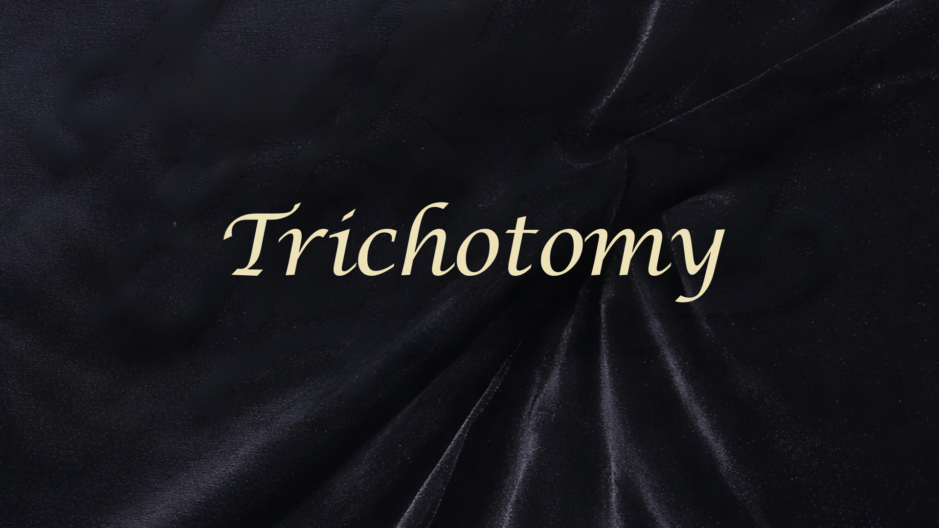 Trichotomy