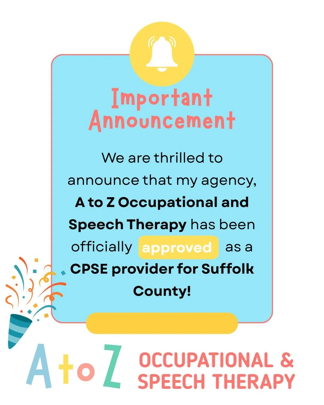 Big News for A to Z Occupational and Speech Therapy! We are proud to announce that our agency has been officially designated as a CPSE-approved provider for Suffolk County. As we expand to meet the needs of students across the county, we are looking 