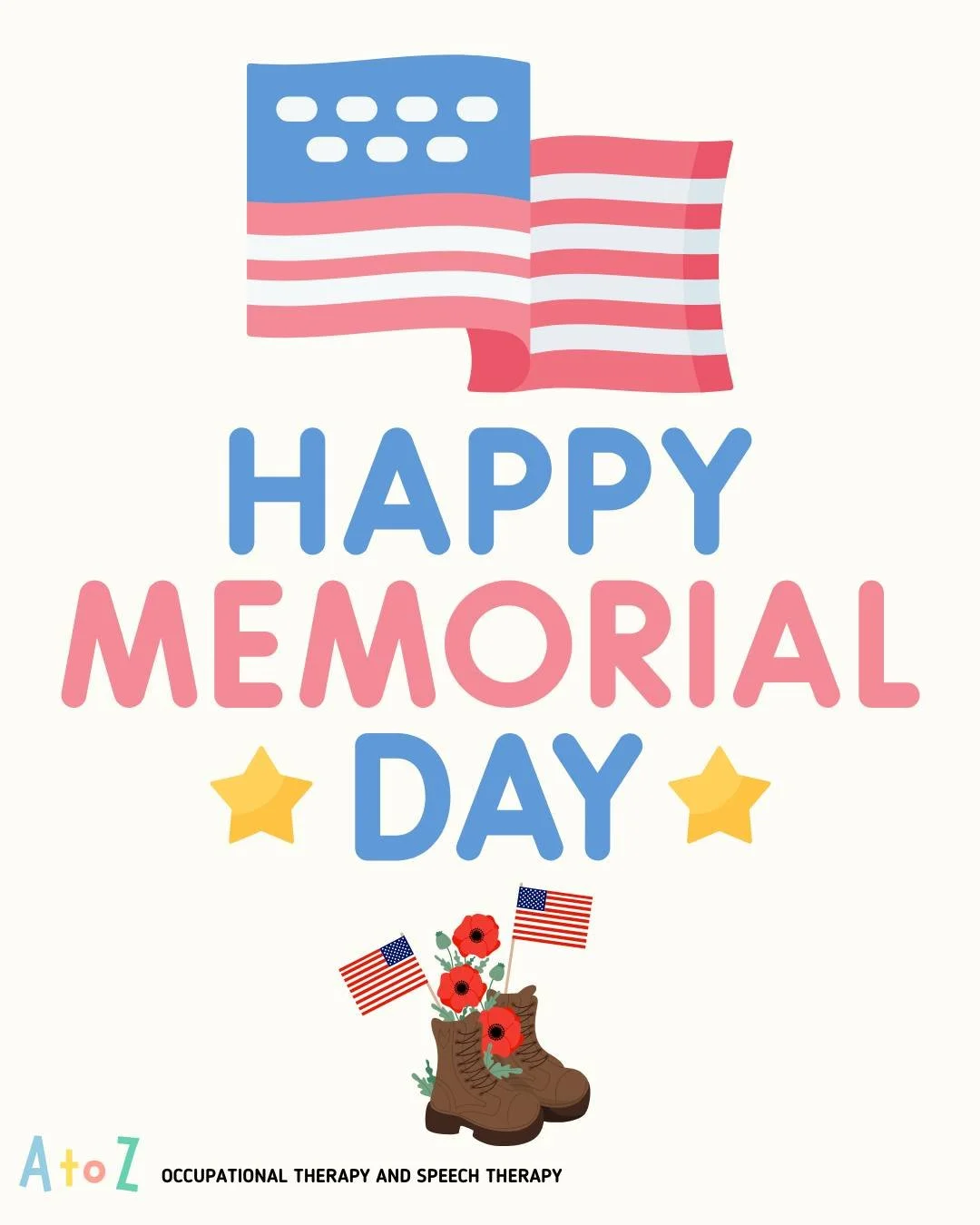 🇺🇸 Wishing you a safe and meaningful Memorial Day from all of us at A to Z Occupational and Speech Therapy! ❤️🤍💙

Today, our team pauses to honor and remember the brave individuals who made the ultimate sacrifice for our country. We are incredibl