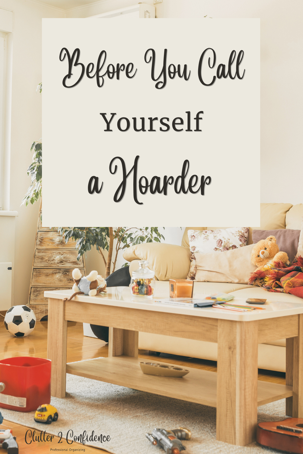 Before You Call Yourself a Hoarder, Read This
