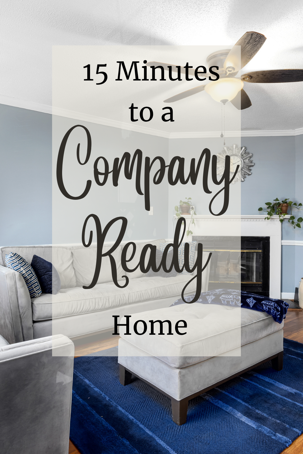 15 Minutes to a Company Ready Home