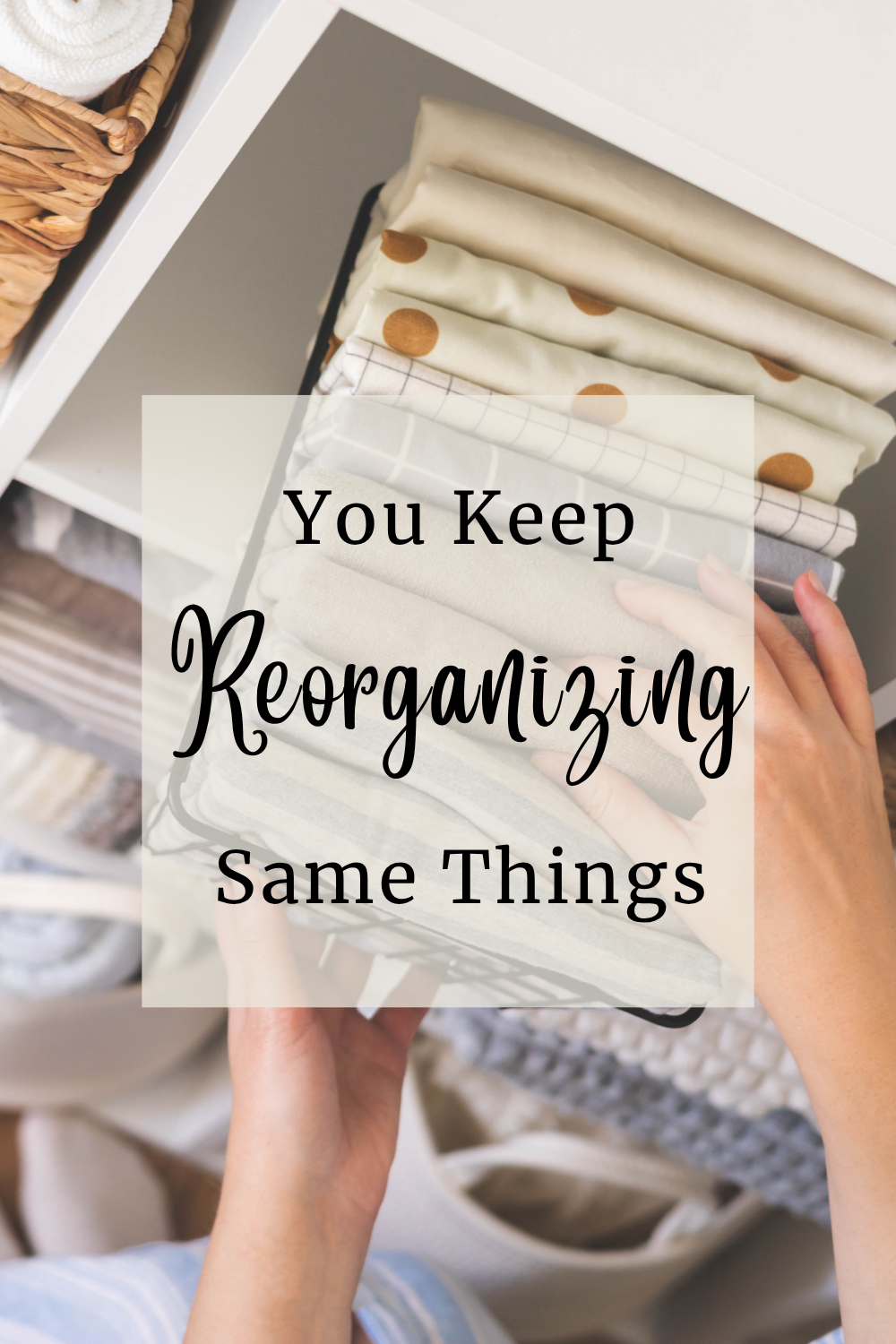 You Keep Reorganizing the Same Things