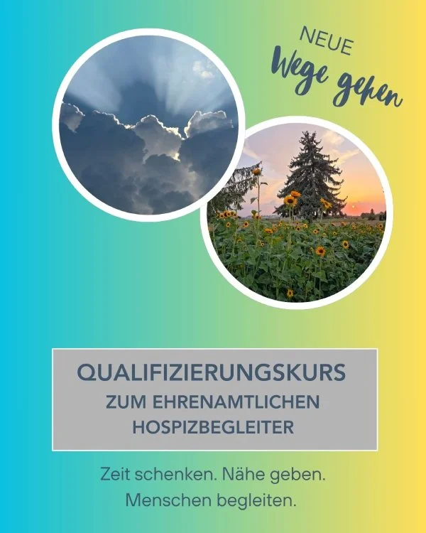 Neue Wege gehen. Ehrenamt Hospizarbeit Zusammen erreichen wir mehr e. V.