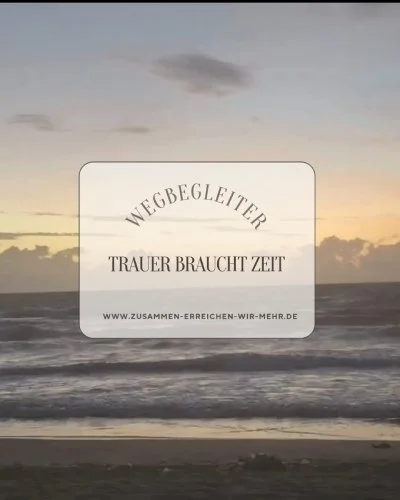 Trauer braucht Zeit. Hospizarbeit Zusammen erreichen wir mehr e. V.