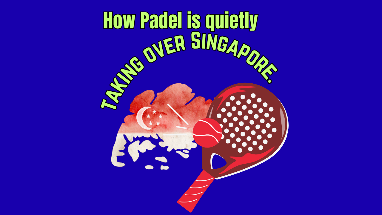 Padel Is Quietly Taking Over Singapore, Here’s the Real Reason Why