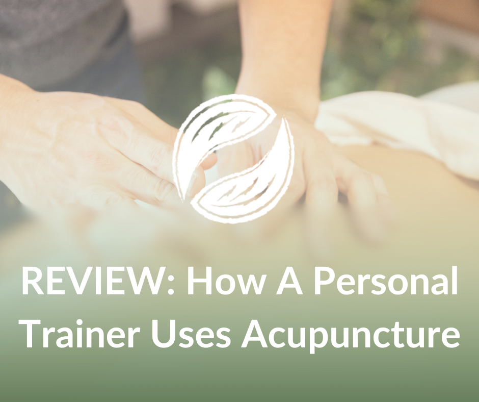 How A Personal Trainer Uses Acupuncture For Pain Relief