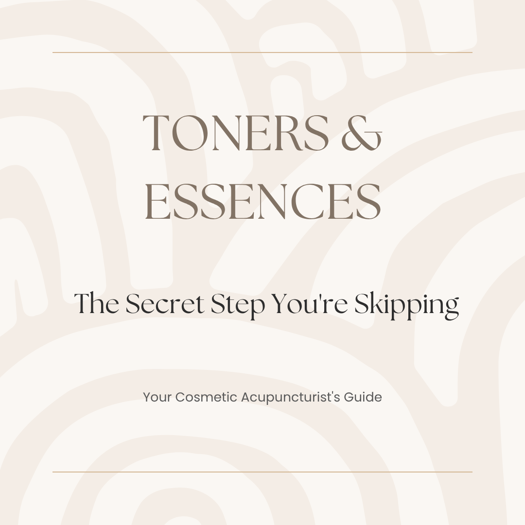 The Secret Step You're Skipping: Toner/Essence